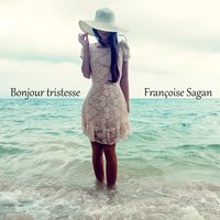 Bonjour tristesse - Francoise Sagan, Sibylle Berg