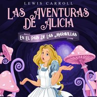 Las Aventuras De Alicia En El País De Las Maravillas - Lewis Carroll