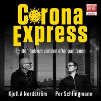 Corona Express- En liten bok om världen efter pandemin - Per Schlingmann, Kjell A. Nordström
