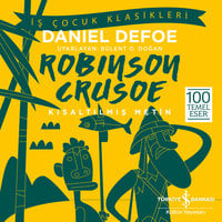 Robinson Crusoe - Kısaltılmış Metin - Daniel Defoe