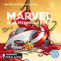 Marvel, ¡qué hermosa eres! - Arturo González-Campos