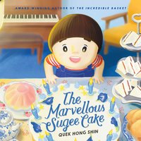 The Marvellous Sugee Cake - Quek Hong Shin