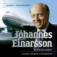 Jóhannes Einarsson Minningabrot - Jakob F. Ásgeirsson