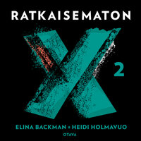 Ratkaisematon 2: Susanne Lindholmin tapaus - Heidi Holmavuo, Elina Backman