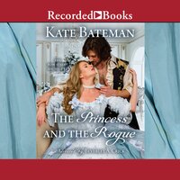 The Princess and the Rogue - Kate Bateman