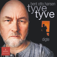 tyve tyve - Bent Otto Hansen