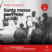 Santa messa per i miei fucilati - Pietro Brignoli