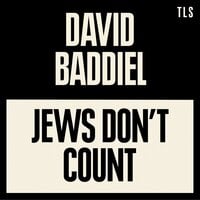 Jews Don’t Count: How identity politics failed one particular identity - David Baddiel