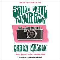 Shine Until Tomorrow - Carla Malden
