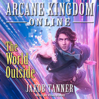 Arcane Kingdom Online: The World Outside - Jakob Tanner