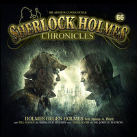 Sherlock Holmes Chronicles, Folge 66: Holmes gegen Holmes - James A. Brett