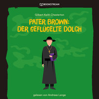 Pater Brown: Der geflügelte Dolch - Gilbert Keith Chesterton