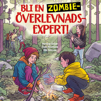 Bli en zombieöverlevnadsexpert - Herman Geijer, Elin Jonsson, Claes Tovetjärn