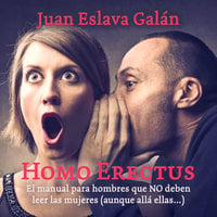Homo erectus - Juan Eslava Galán