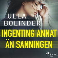 Ingenting annat än sanningen - Ulla Bolinder