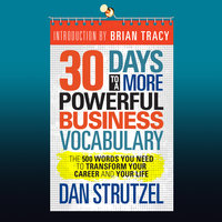 30 Days to a More Powerful Business Vocabulary: The 500 Words You Need to Transform Your Career and Your Life