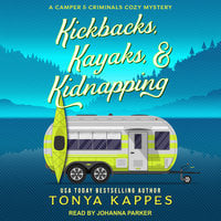 Kickbacks, Kayaks, & Kidnapping - Tonya Kappes