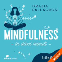 Giornate no - Mindfulness in dieci minuti - Grazia Pallagrosi