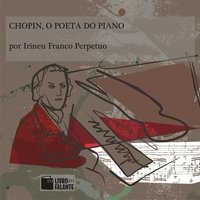 Chopin, o poeta do piano (Integral) - Irineu Franco Perpetuo