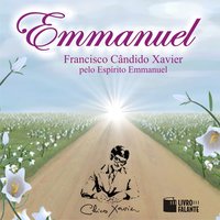 Emmanuel (Integral) - Francisco Cândido Xavier