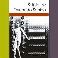 Seleta de Fernando Sabino (Integral) - Fernando Sabino