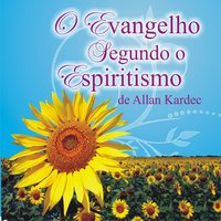 O Evangelho segundo o Espiritismo (Integral) - Allan Kardec
