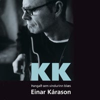 KK þangað sem vindurinn blæs - Kristján Kristjánsson, Einar Kárason