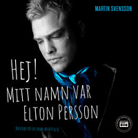 Hej! Mitt namn var Elton Persson - Martin Svensson