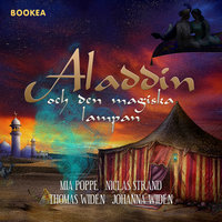 Aladdin och den magiska lampan - Johanna Widén, Mia Poppe, Niclas Strand, Thomas Widén