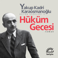 Hüküm Gecesi - Yakup Kadri Karaosmanoğlu