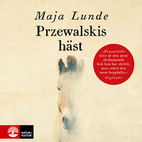 Przewalskis häst - Maja Lunde