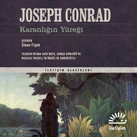 Karanlığın Yüreği ve Kongo Günlüğü - Joseph Conrad