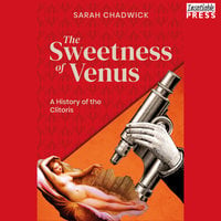 The Sweetness of Venus - Sarah Chadwick