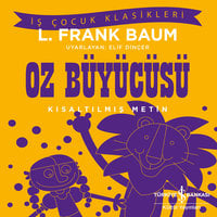 Oz Büyücüsü - Kısaltılmış Metin - Frank L. Baum