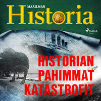Historian pahimmat katastrofit - Maailman Historia