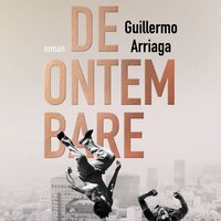 De ontembare - Guillermo Arriaga