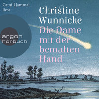 Die Dame mit der bemalten Hand - Christine Wunnicke