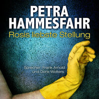 Rosis liebste Stellung (und: Gefährliche Begegnung) - Petra Hammesfahr