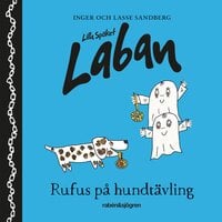 Lilla spöket Laban – Rufus på hundtävling - Inger Sandberg, Lasse Sandberg