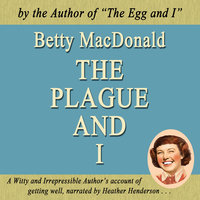 The Plague and I - Betty Macdonald
