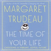 The Time of your Life: Choosing a vibrant, joyful future