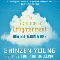 The Science of Enlightenment: How Meditation Works - Shinzen Young