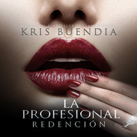 La profesional. Redención - Kris Buendía