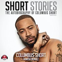 Short Stories: The Autobiography of Columbus Short - Columbus Short