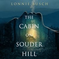 The Cabin on Souder Hill - Lonnie Busch