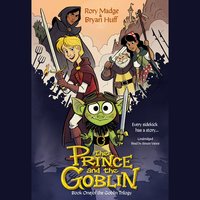 The Prince and the Goblin - Rory Madge, Bryan Huff