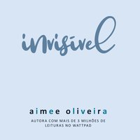 Invisível - Aimee Oliveira