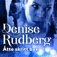 Åtte skritt bak - Denise Rudberg