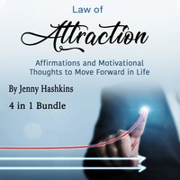 Law of Attraction: Affirmations and Motivational Thoughts to Move Forward in Life - Jenny Hashkins