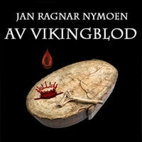 Av vikingblod - Jan Ragnar Nymoen
